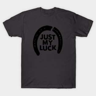 Just My Luck T-Shirt